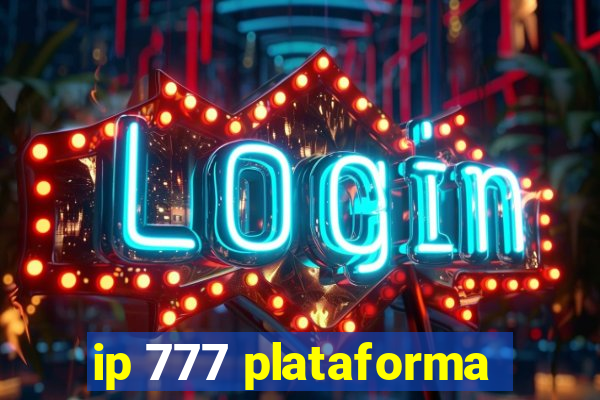 ip 777 plataforma